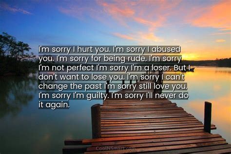 Quote Im Sorry I Hurt You Im Sorry I Abused You Im Sorry