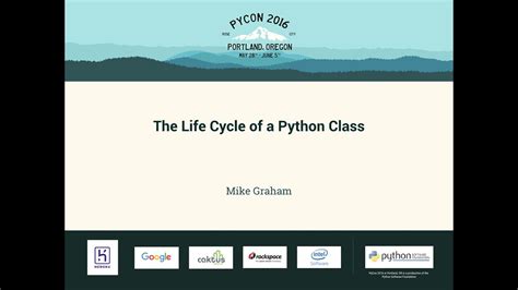 Mike Graham The Life Cycle Of A Python Class Pycon 2016 Youtube