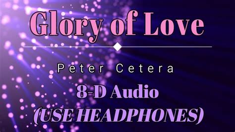 ▼ peter cetera (1981) ▼ other songs 8D Audio 🎧 Peter Cetera - Glory of Love (Lyric Video) HD HQ | Lyrics, Audio, Video