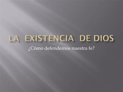 Ppt La Existencia De Dios Powerpoint Presentation Free Download Id
