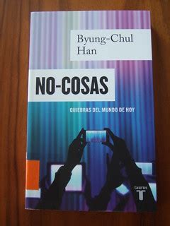 No Cosas De Byung Chul Han Raul Barral Tamayo S Blog