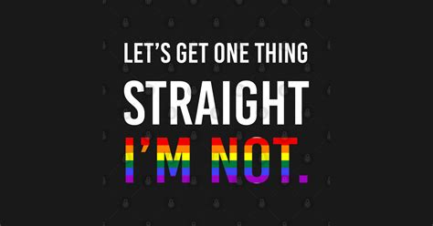 Lets Get One Thing Straight Im Not Lgbt T Hoodie Teepublic