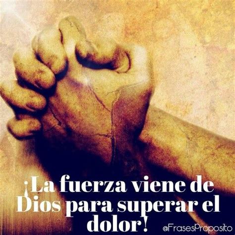 La Fuerza Viene De Dios Spanish Quotes Holding Hands Bible Verses