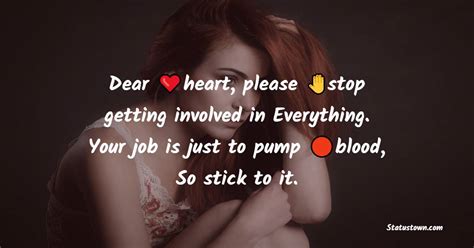 Dear Heart Please Stop Getting Involved In Everything Your Job Is