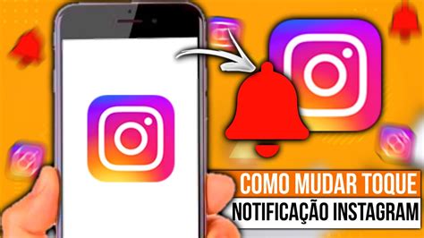 COMO MUDAR SOM DE NOTIFICAÇÃO DO INSTAGRAM YouTube