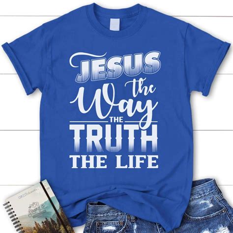 jesus the way the truth the life womens christian t shirt jesus shirts christ follower life