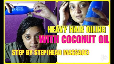 Heavy Hair Oiling Step By Step For Long Hair With Coconut Oil Indian