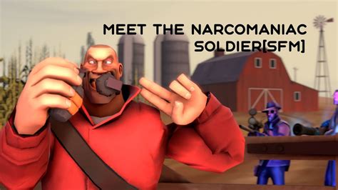 Meet The Narcomaniac Soldier Sfm Youtube