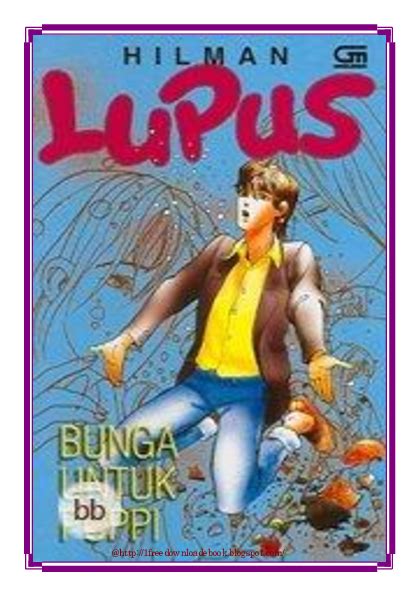 Maybe you would like to learn more about one of these? Download Novel Lupus Pdf Gratis - Kompas Sekolah