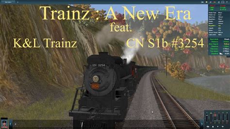 Trainz A New Era Feat Kandl Trainz Cn S1b 3254 Youtube