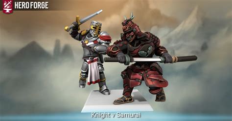Knight V Samurai Made With Hero Forge