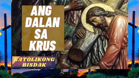 Ang Estasyon Sa Krus Way Of The Cross Cebuano Version Youtube