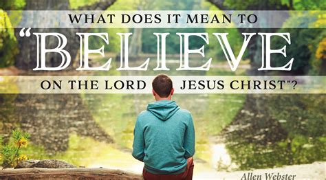 What Does It Mean To Believe On The Lord Jesus Christ House To House