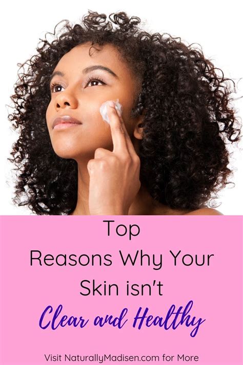 Top Reasons Why Your Skin Isnt Clear And Healthy With Images Clear