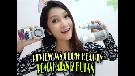 Review Pemakaian Ms Glow Beauty Selama Bulan Tips Pemakaian Ms