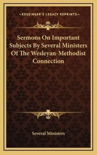 Sermons On Important Subjects By Several Ministers Of The Wesleyan
