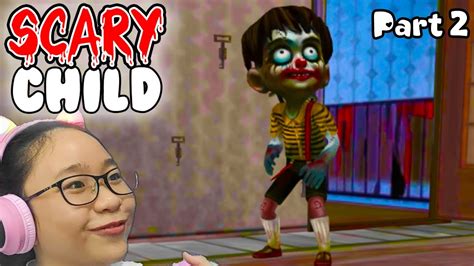 Scary Child Gameplay Walkthrough Part 2 Lets Play Scary Child