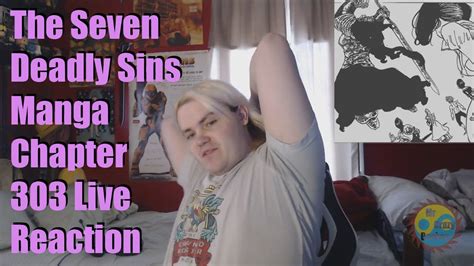 The Seven Deadly Sins Manga Chapter 303 Live Reaction Everyone Will Be