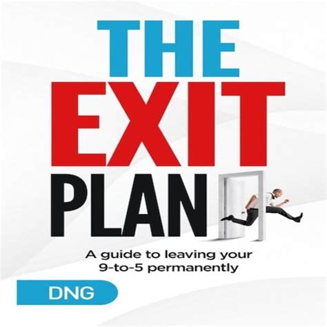 The Exit Plan A Guide To Leaving Your To Permanently Audiobook By Dng