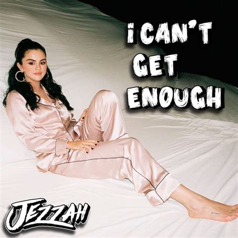 Stream Selena Gomez I Cant Get Enough Jezzah Remix Free Download By Jezzah Listen Online