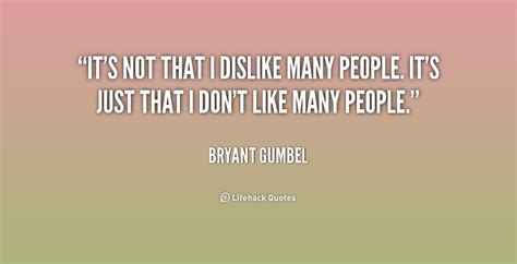 Quotes About Disliking People Quotesgram