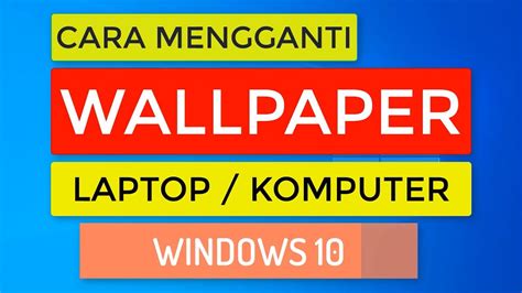 Cara Mengganti Wallpaper Windows 10 Laptop And Desktop Tutorial