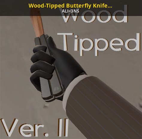 Wood Tipped Butterfly Knife V2 Team Fortress 2 Mods