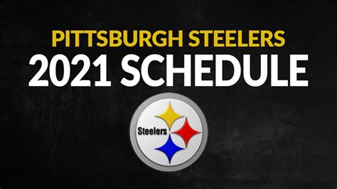 Pittsburgh Steelers 2021 Nfl Football Schedule