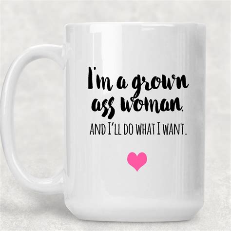 Im A Grown Ass Woman And Ill Do What I Want Funny Etsy