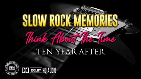 Think About The Time By Ten Year After Slow Rock Memories Youtube
