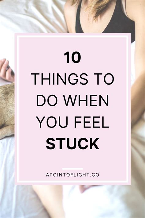 Things To Do When You Feel Stuck In Life A Point Of Light Feeling Stuck In Life How Are