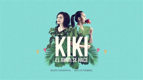 Kiki El Amor Se Hace Clip 4 Misofilia Youtube
