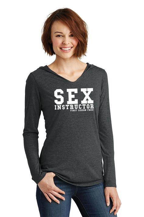 Ladies Sex Instructor First Lesson Free Hoodie Shirt Party College