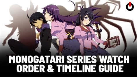 Heres Monogatari Series Watch Order And Timeline Watch Guide 2022