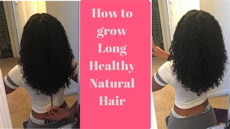 How To Grow Long Healthy Natural Hair Youtube