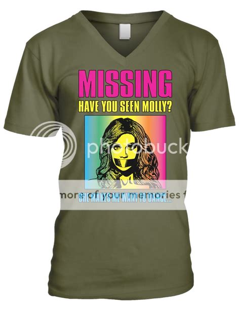 Missing Have You Seen Molly She Makes Me Want To Dance Mens V Neck T