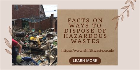 Facts On Ways To Dispose Of Hazardous Wastes Shiftit Waste
