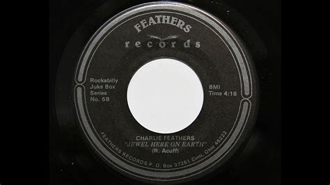 Charlie Feathers Jewel Here On Earth Feathers Youtube