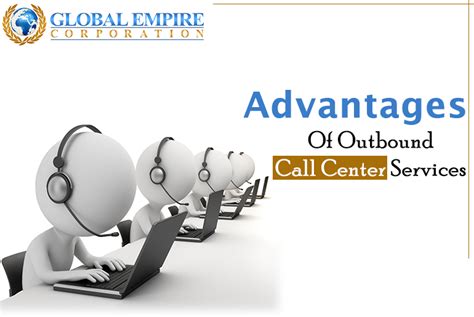 Advantages Of Outbound Call Center Services For Your Business