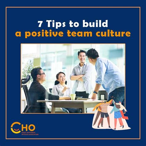 7 Tips To Build A Positive Team Culture Chief Happiness Officer