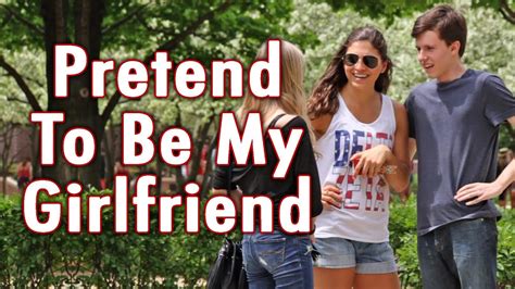 Pretend To Be My Girlfriend Youtube
