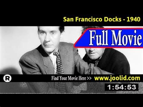 Watch San Francisco Docks 1940 Full Movie Online YouTube
