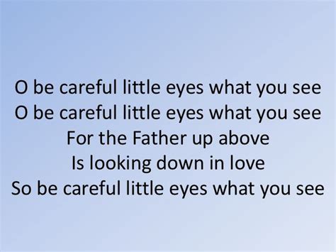 Be Careful Little Eyes What You See Song Search Caring Eyes