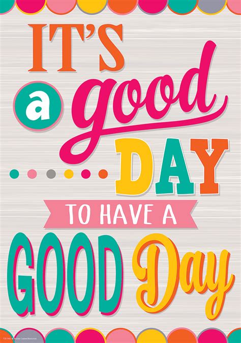 It S A Good Day To Have A Good Day Positive Poster Tcr Teacher