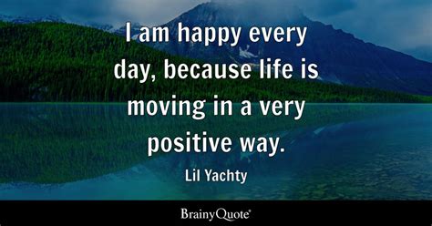Lil Yachty I Am Happy Every Day Because Life Is Moving