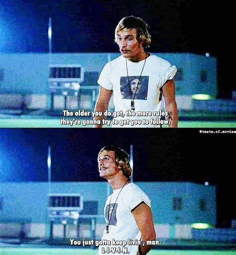 Matthew Mcconaughey Dazed And Confused Quotes