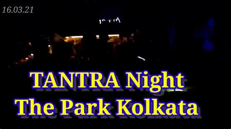 Tantra Night Kolkata Kolkata Best Disco And Night Club The Park Hotel 17 Kolkata Youtube