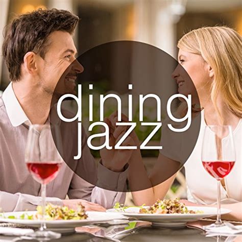 Amazon Musicでdining With Jazz Dinner Jazz And Restaurant Musicのdining Jazzを再生する