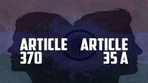 Abrogation Of Article 370 And 35a Of The Constitution Of India