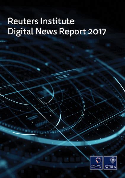 Reuters Institute Digital News Report 2017 Richard Fletcher